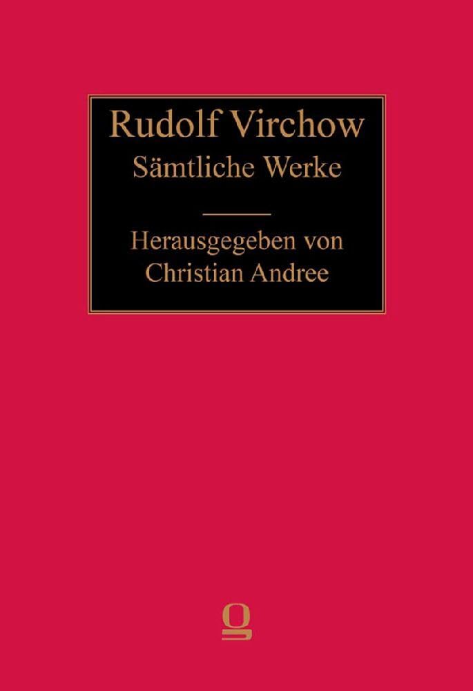 Sämtliche Werke: Abt. III - Anthropologie, Ethnologie, Urgeschichte Band 47.2: Prähistorische und historische Beiträge 19. Januar 1878 bis 10. Dezember 1880. Medicine