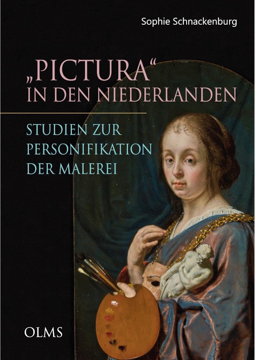Pictura in den Niederlanden. Studien zur Personifikation der Malerei: Ihre Genese und Entwicklung vom 16. bis zur Mitte des 17. Jahrhunderts (Studien zur Kunstgeschichte) Film, Art & Culture