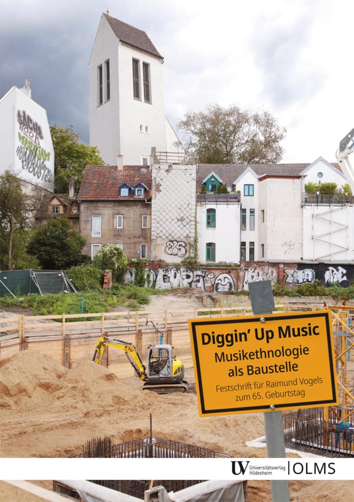 Diggin' up Music: Musikethnologie als Baustelle: Festschrift für Raimund Vogels zum 65. Geburtstag. Arts & Music
