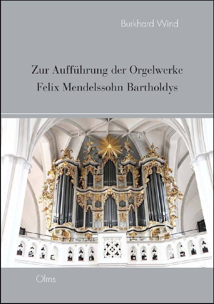 Zur Aufführung der Orgelwerke Felix Mendelssohn Bartholdys Arts & Music