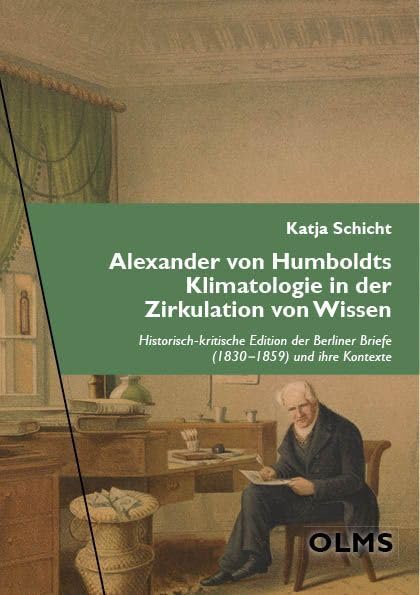 Alexander von Humboldts Klimatologie in der Zirkulation von Wissen: Historisch-kritische Edition der Berliner Briefe (1830-1859) und ihre Kontexte (Potsdamer inter- und transkulturelle Texte (Pointe)) Books