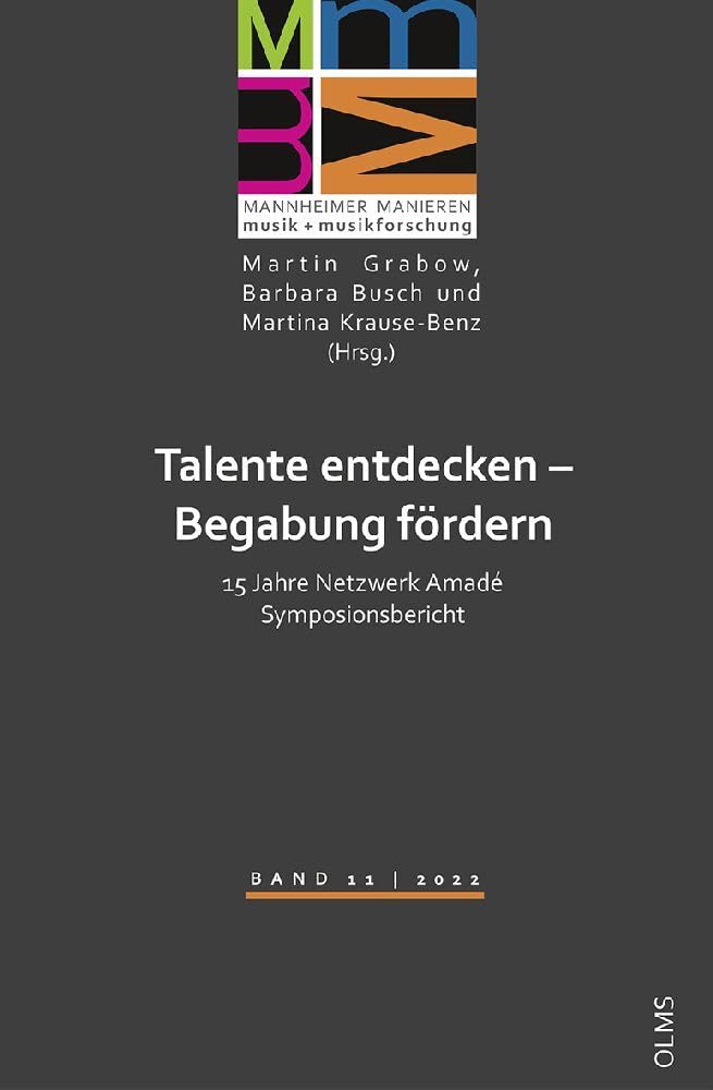 Talente entdecken - Begabung fördern: 15 Jahre Netzwerk Amadé. Symposionsbericht (Mannheimer Manieren – Musik + Musikforschung) Arts & Music
