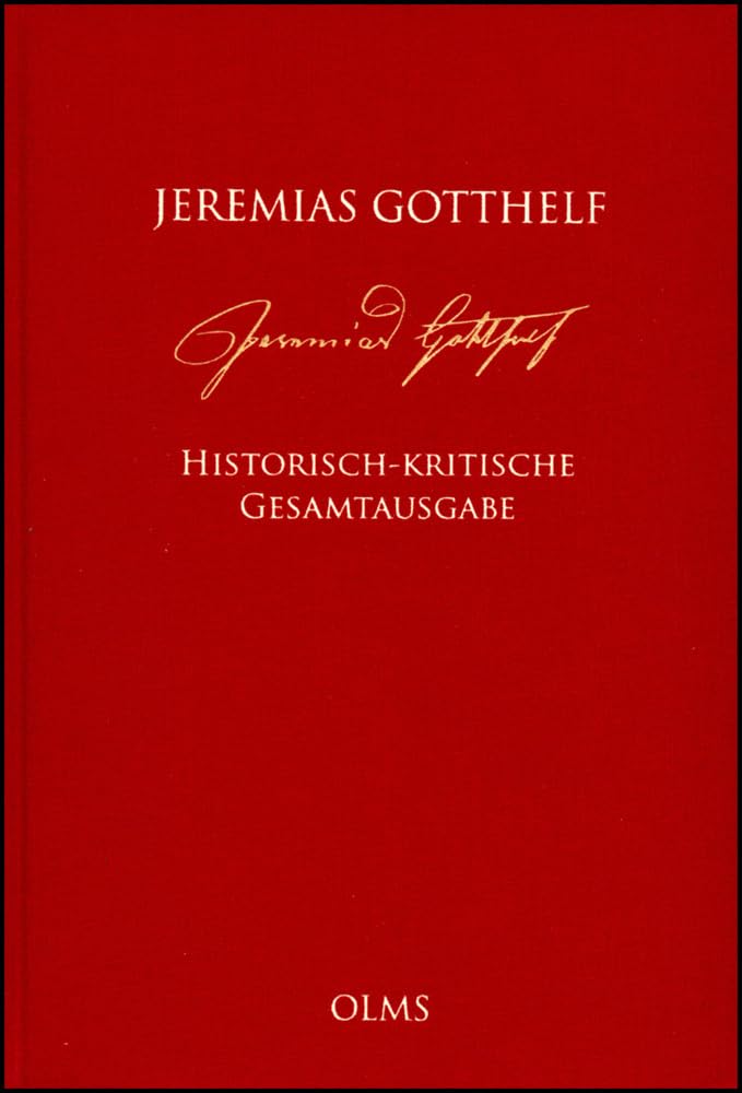 Jeremias Gotthelf: Historisch-kritische Gesamtausgabe (HKG): Abteilung A: Romane. Band 4.1: Wie Anne Bäbi Jowäger haushaltet und wie es ihm mit dem ... Gotthelf – Historisch-Kritische Werkausgabe) Classics
