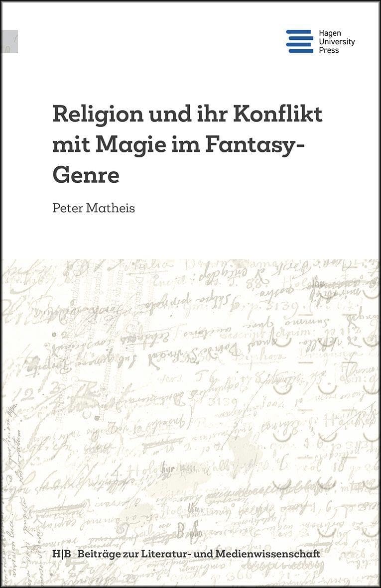 Religion und ihr Konflikt mit Magie im Fantasy-Genre: DE (Beiträge zur Literatur- und Medienwissenschaft) Social Sciences