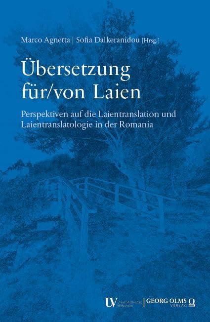 Übersetzung für/von Laien: Perspektiven auf die Laientranslation und Laientranslatologie in der Romania Social Sciences