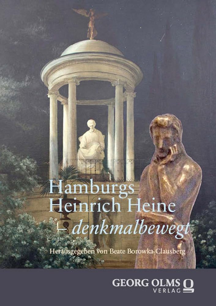 Hamburgs Heinrich Heine – denkmalbewegt German history