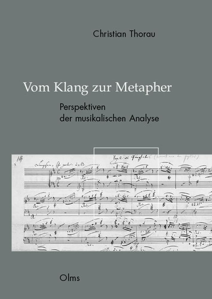Vom Klang zur Metapher: Perspektiven der musikalischen Analyse (Studien und Materialien zur Musikwissenschaft) Arts & Music