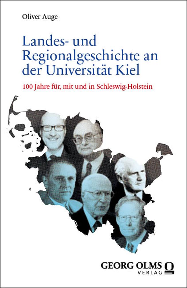 Landes- und Regionalgeschichte an der Universität Kiel: 100 Jahre für, mit und in Schleswig-Holstein Business & Technology