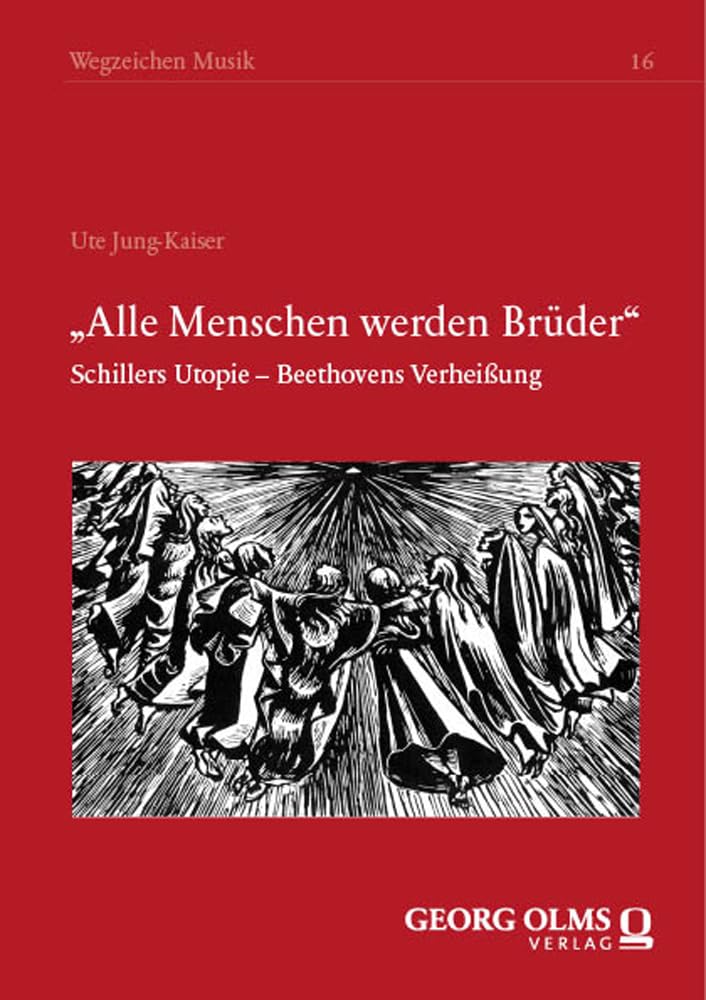 „Alle Menschen werden Brüder": Schillers Utopie – Beethovens Verheißung (Wegzeichen Musik) Arts & Music