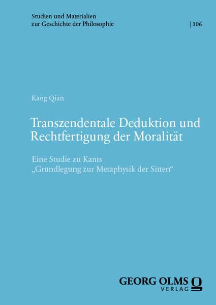 Transzendentale Deduktion und Rechtfertigung der Moralität Philosophy