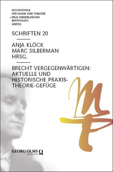 Brecht vergegenwärtigen: Aktuelle und historische Praxis-Theorie-Gefüge Social Sciences