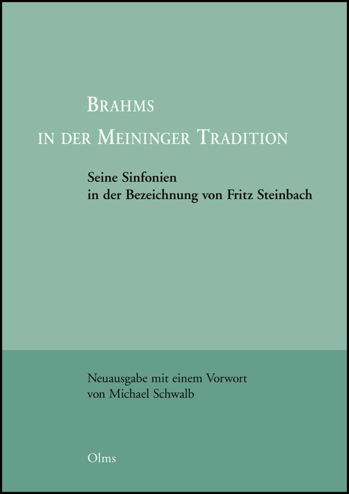 Brahms in der Meininger Tradition: Seine Sinfonien in der Bezeichnung von Fritz Steinbach. (Studien und Materialien zur Musikwissenschaft) Arts & Music