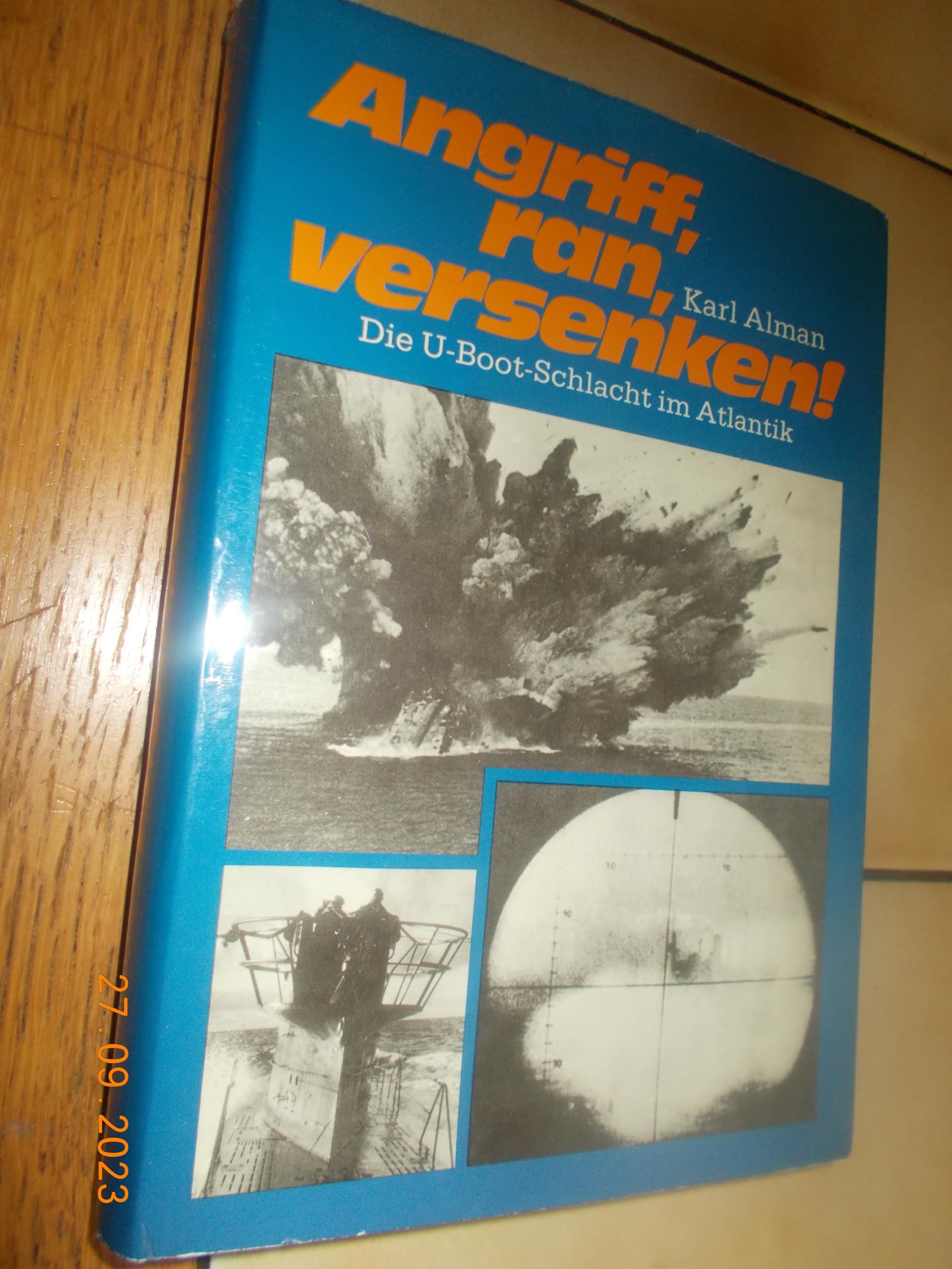 Angriff, ran, versenken! Die U-Boot-Schlacht im Atlantik Politics & History