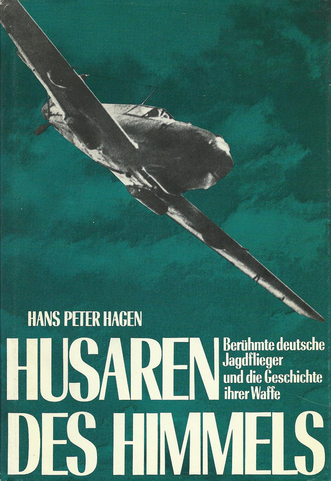 Husaren des Himmels. - Berühmte deutsche Jagdflieger und die Geschichte ihrer Waffe Books