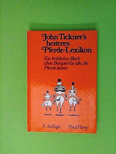 John Tickner's heiteres Pferde-Lexikon. Ein fröhliches Buch ohne Beispiel für alle, die Pferde lieben Learning & Reference
