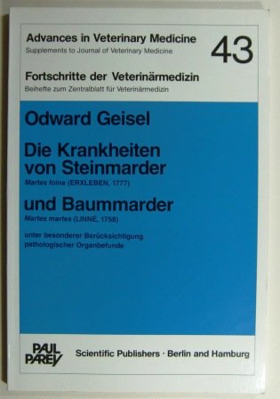 Die Krankheiten von Steinmarder Martes foina (Erxleben, 1777) und Baummarder Martes martes (Linné, 1758). Unter besonderer Berücksichtigung pathologischer Organbefunde Medicine