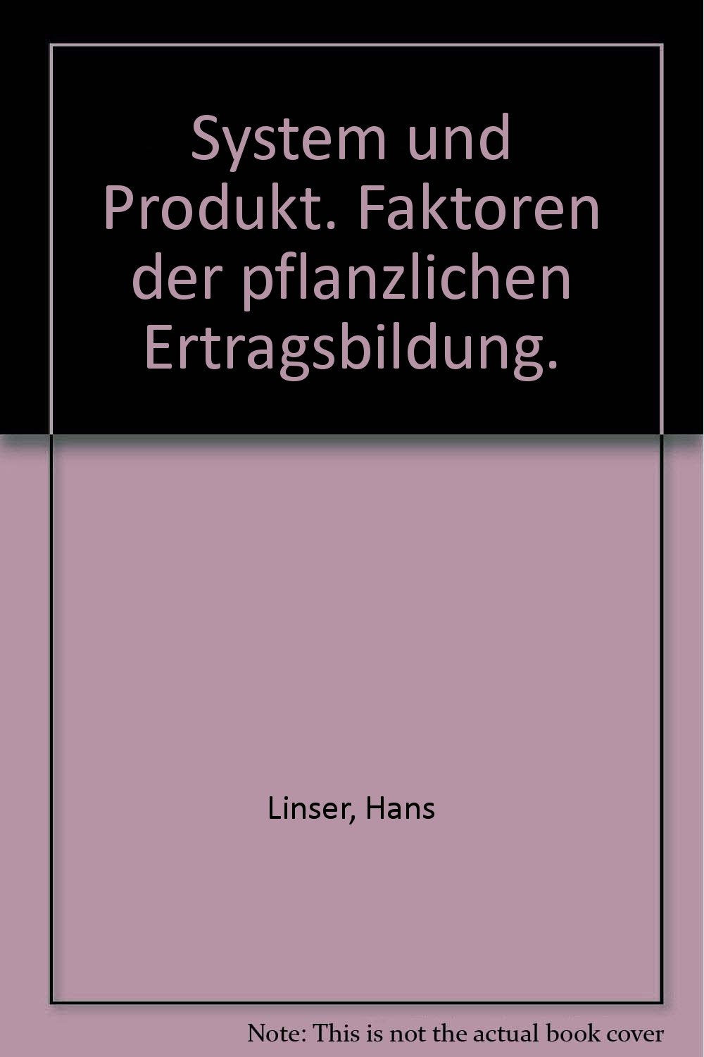 System und Produkt. Faktoren der pflanzlichen Ertragsbildung Leisure, Home & Garden