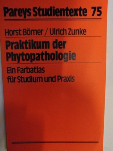 Praktikum der Phytopathologie. Ein Farbatlas für Studium und Praxis book