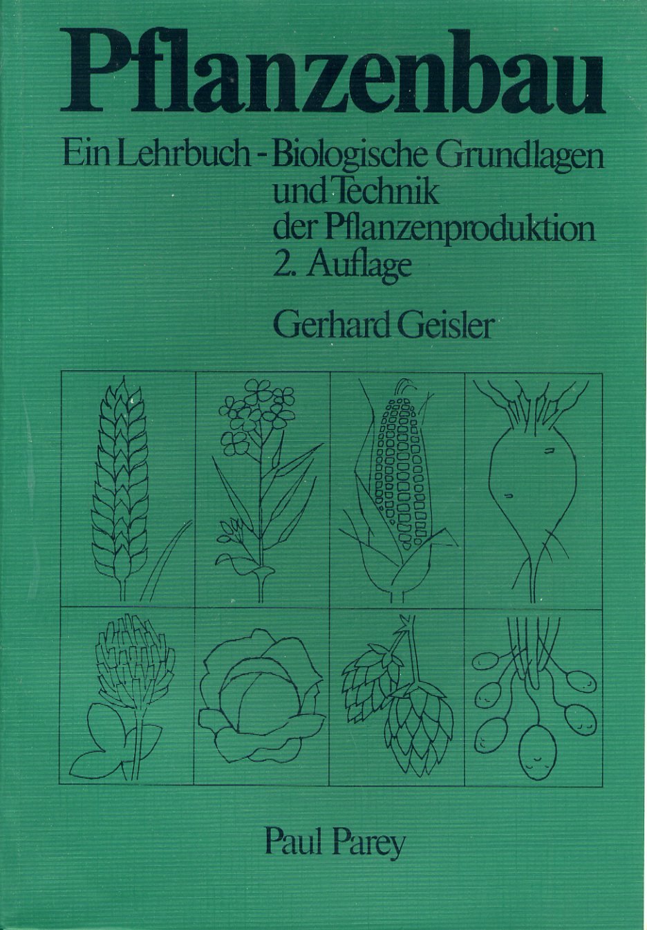 Pflanzenbau. Ein Lehrbuch - Biologische Grundlagen und Technik der Pflanzenproduktion book