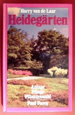 Heidegärten. Anlage Pflege Pflanzenwahl Garden & Plants