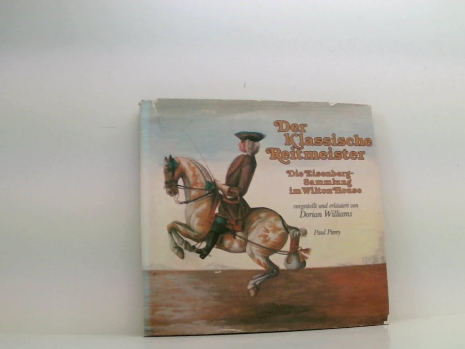 Der Klassische Reitmeister. Die Eisenbergsammlung im Wilton House book