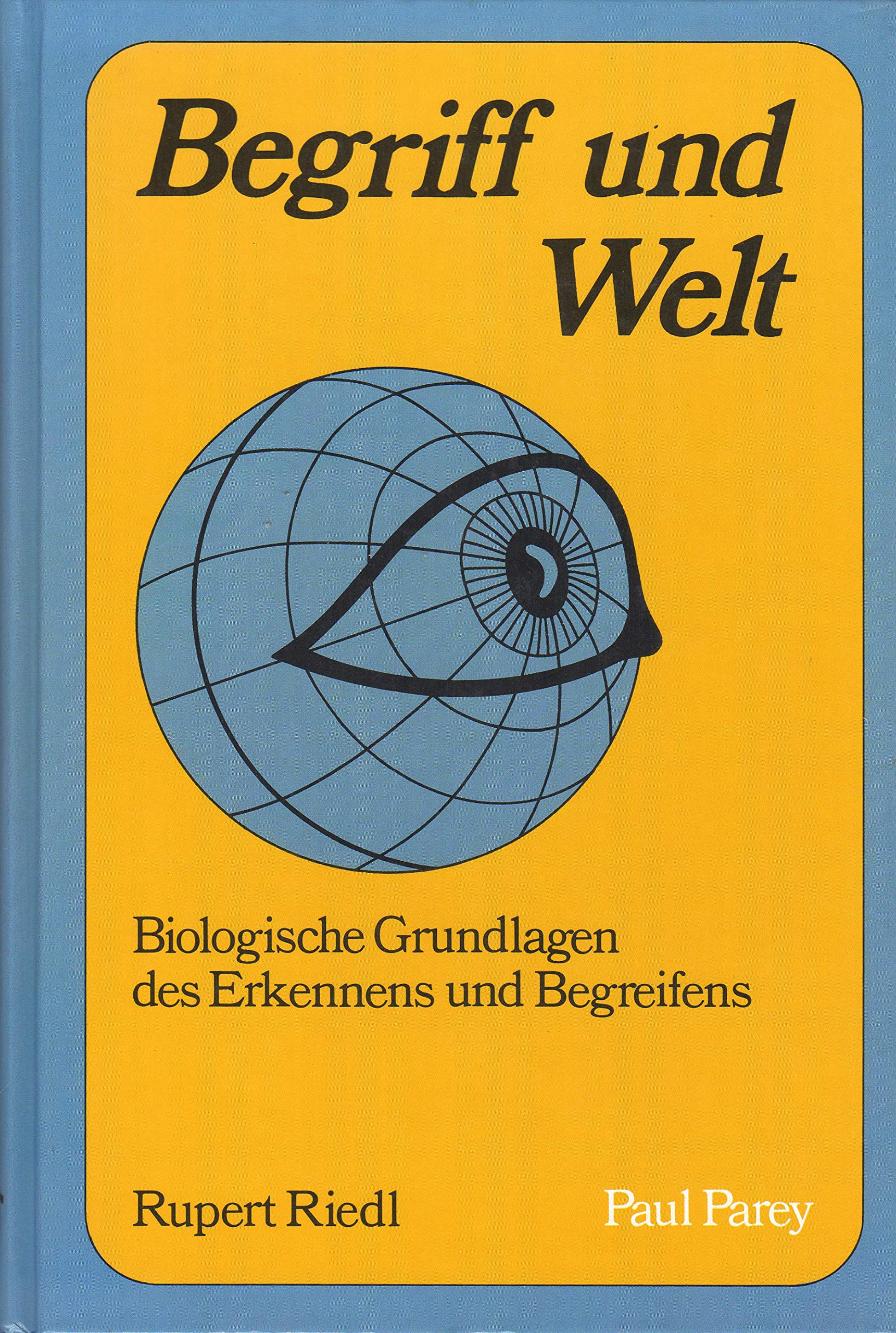 Begriff und Welt. Biologische Grundlagen des Erkennens und Begreifens Natural Sciences