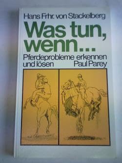 Was tun, wenn... Pferdeprobleme erkennen und lösen Leisure & Fun