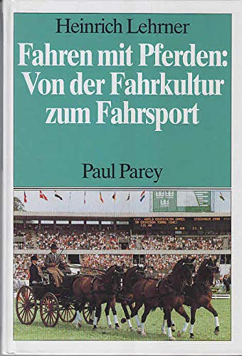 Fahren mit Pferden: Von der Fahrkultur zum Fahrsport Books