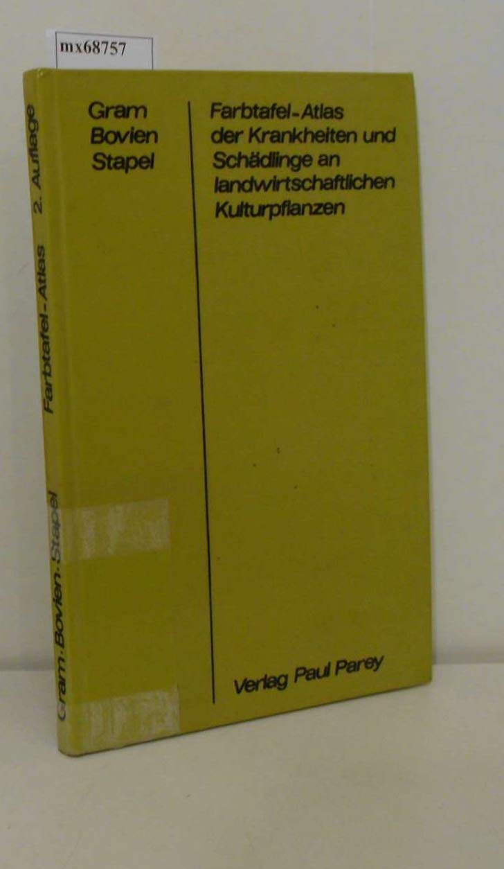 Farbtafel-Atlas der Krankheiten und Schädlinge an landwirtschaftlichen Kulturpflanzen. book