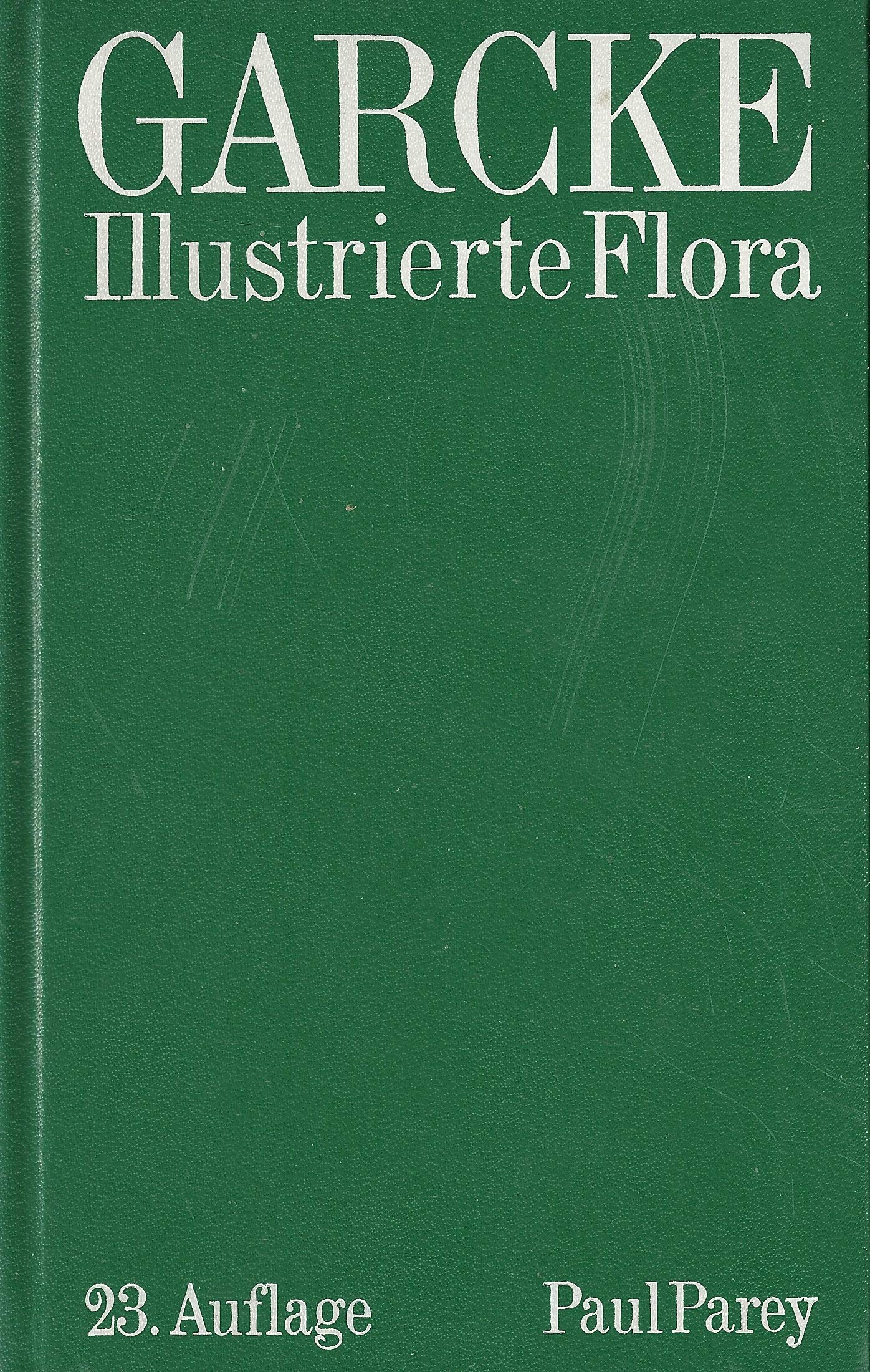 Garcke Illustrierte Flora. Deutschland und angrenzende Gebiete. Gefässkryptogamen und Blütenpflanzen Leisure, Home & Garden
