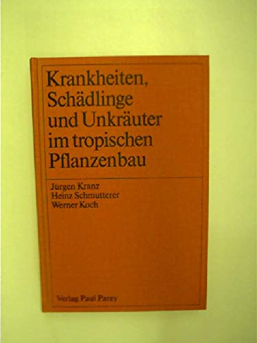 Krankheiten, Schädlinge und Unkräuter im tropischen Pflanzenbau Medicine