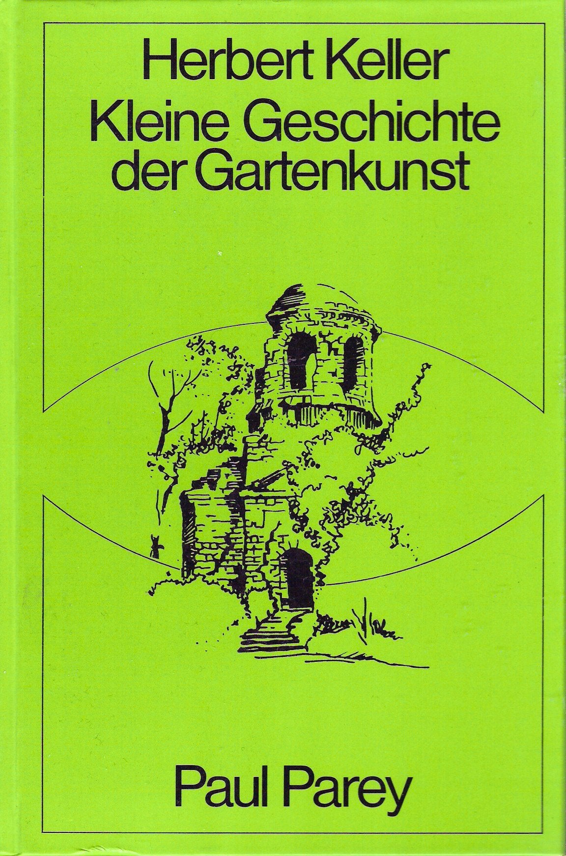 Kleine Geschichte der Gartenkunst Garden & Plants Books