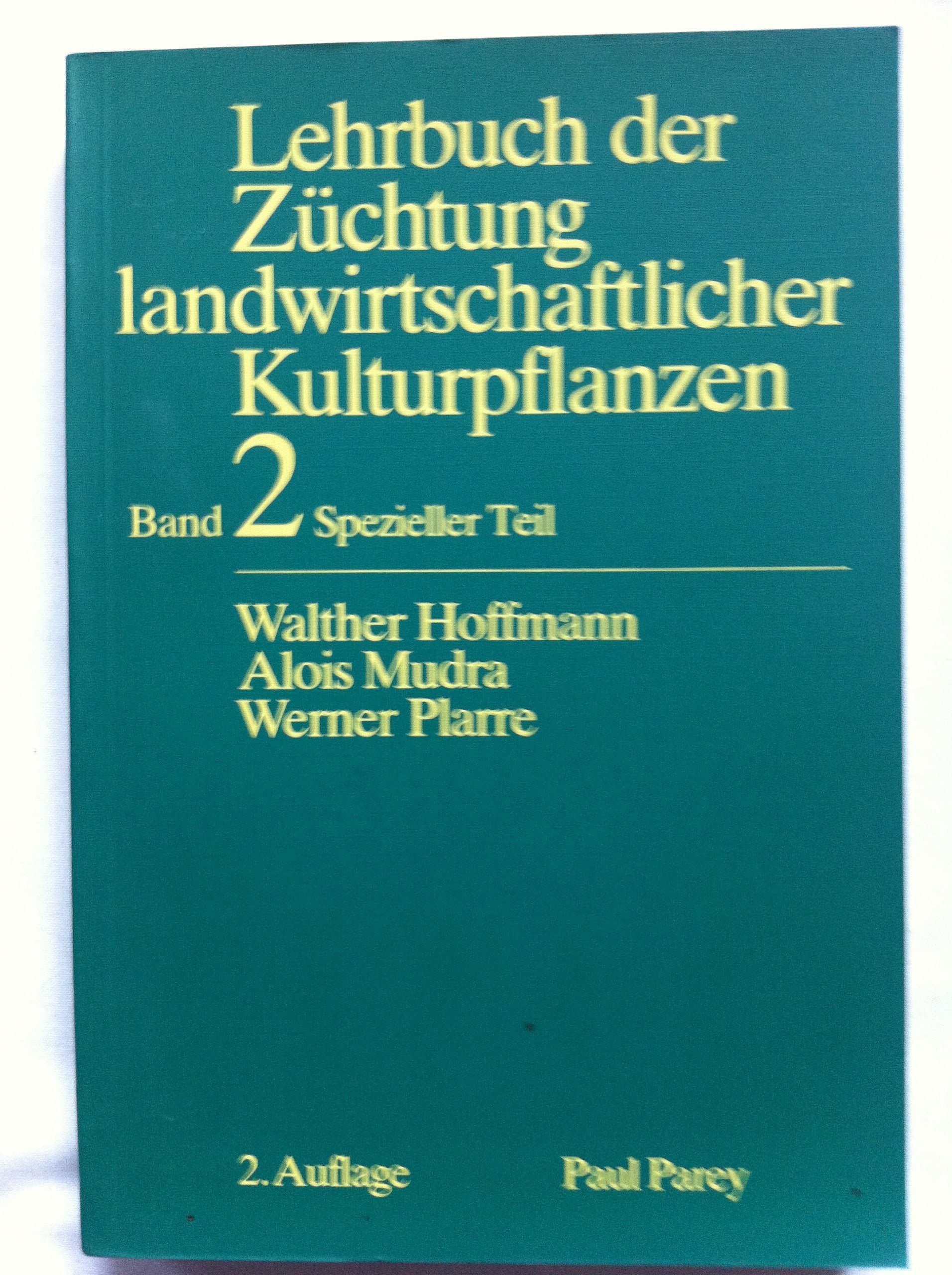 Lehrbuch der Züchtung landwirtschaftlicher Kulturpflanzen. Band 2: Spezieller Teil. Natural Sciences