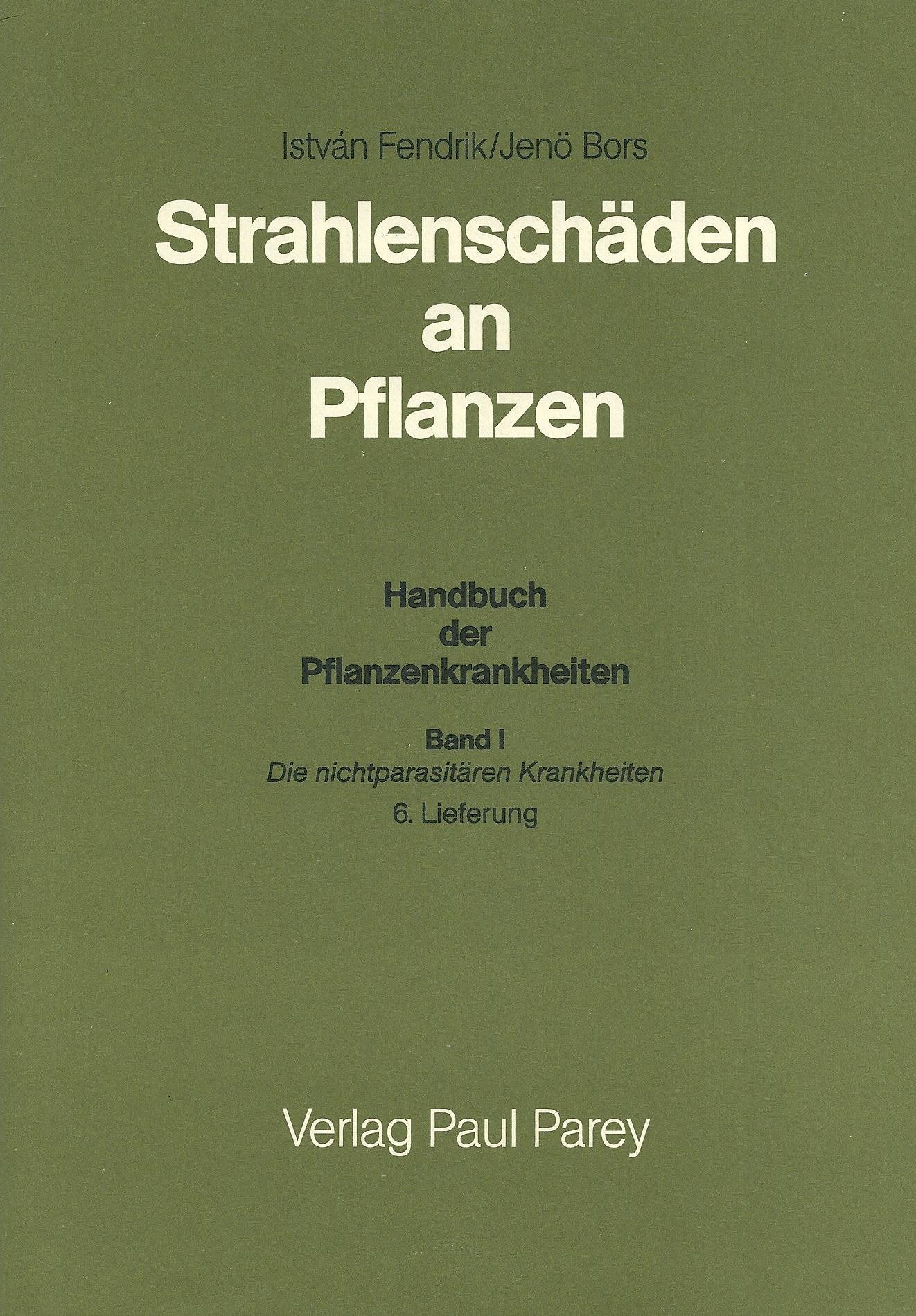Handbuch der Pflanzenkrankheiten: Strahlenschäden an Pflanzen Leisure, Home & Garden