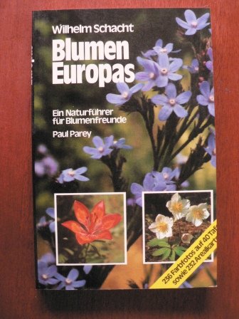 Blumen Europas. Ein Naturführer für Blumenfreunde Garden & Plants