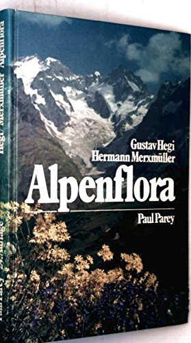 Alpenflora. Die wichtigeren Alpenpflanzen Bayerns, Österreichs und der Schweiz Leisure & Fun