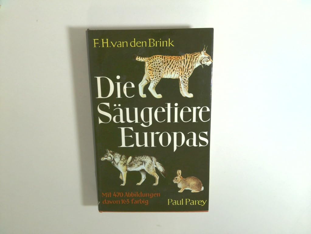 Die Säugetiere Europas westlich des 30. Längengrades. Ein Taschenbuch für Zoologen und Naturfreunde Business & Technology