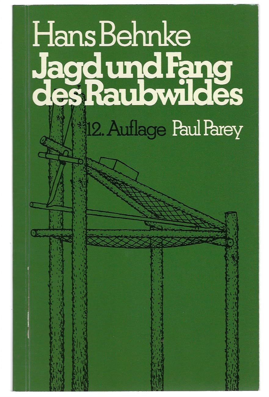 Jagd und Fang des Raubwildes. Anleitung zur gerechten Bejagung Leisure & Fun