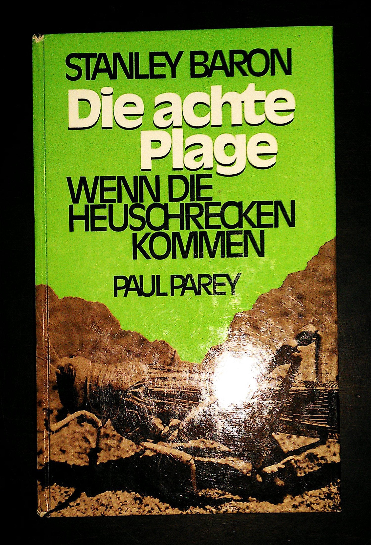 Die achte Plage. Die Wüstenheuschrecke, der Welt größter Schädling Books