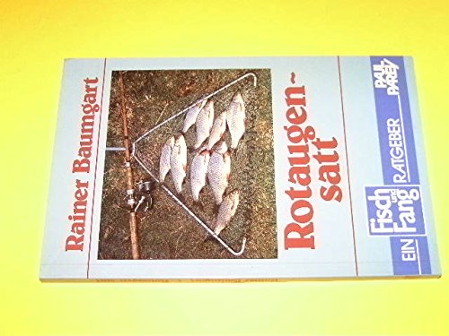 Rotaugen - satt. Lebensweise, Verhalten und sportlicher Fang dieses meistbeangelten Fisches Books