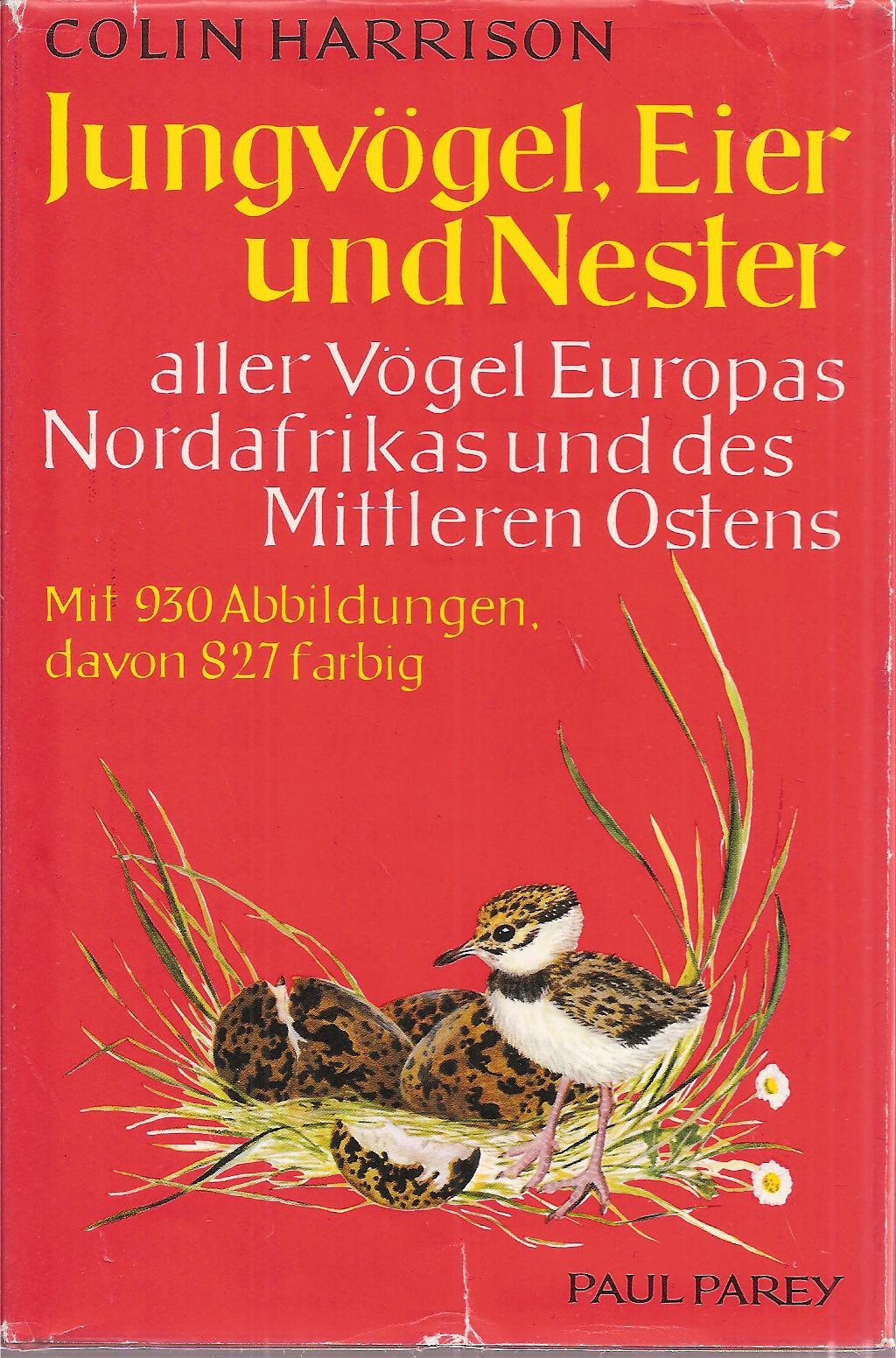 Jungvögel, Eier und Nester aller Vögel Europas, Nordafrikas und des Mittleren Ostens. Ein Naturführer zur Fortpflanzungsbiologie Pets