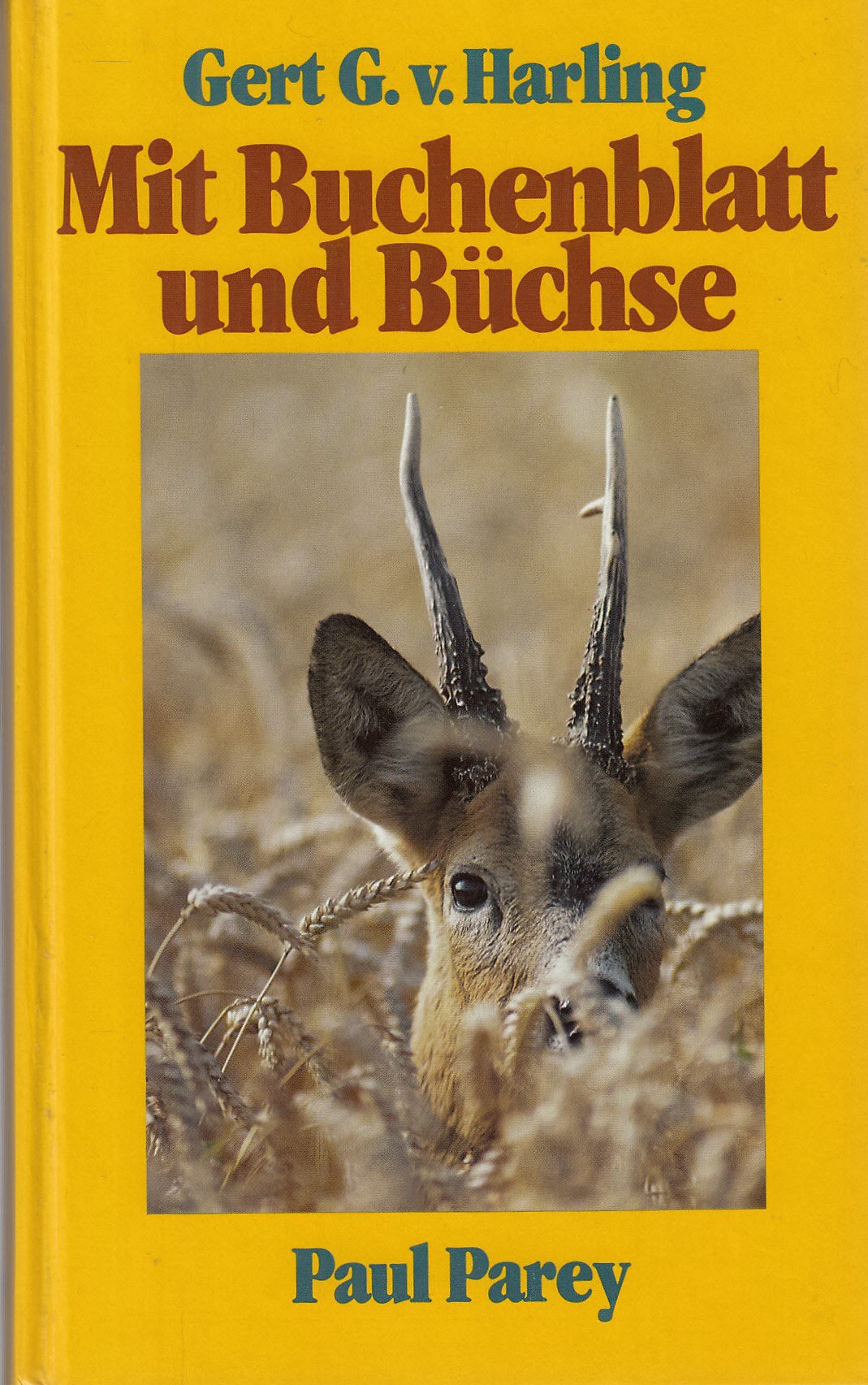 Mit Buchenblatt und Büchse. Von den Träumen und Erlebnissen eines Rehbockjägers Leisure & Fun