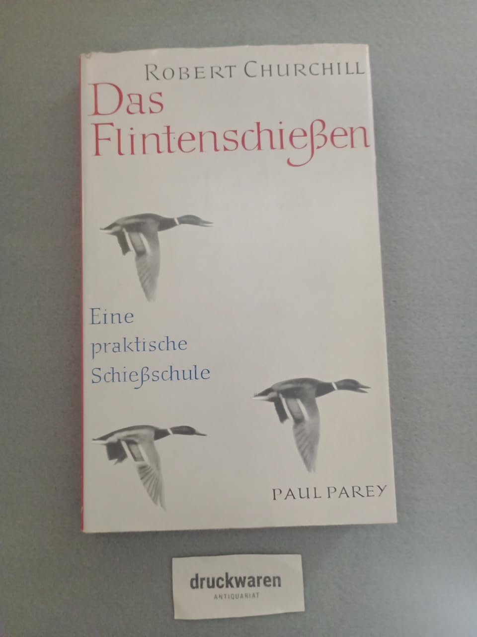 Das Flintenschießen - Eine praktische Schießschule für den Flugwild-Schützen Natural Sciences