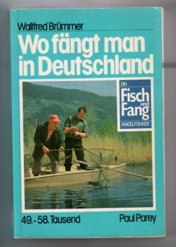 Wo fängt man in Deutschland?. Ein "Fisch und Fang"-Angelführer Leisure & Fun