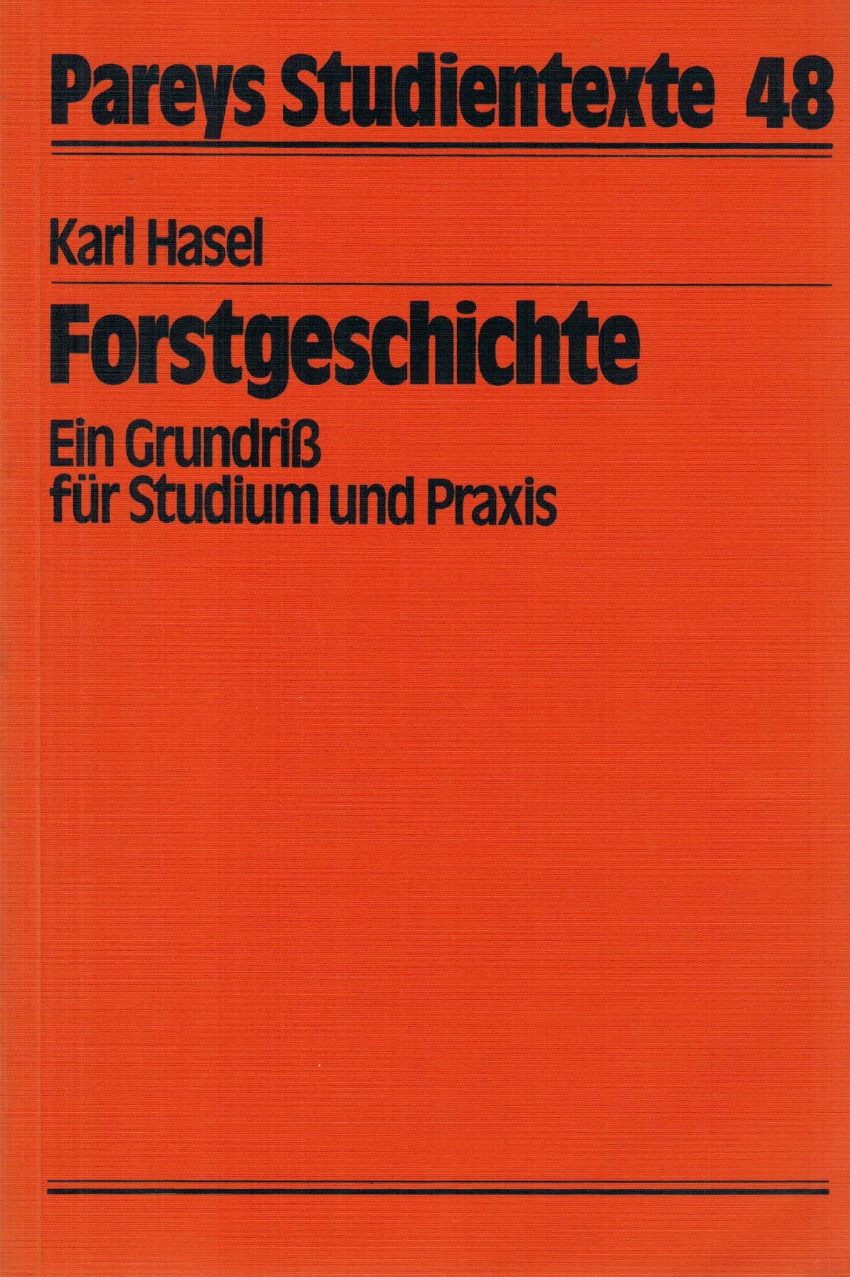 Forstgeschichte. Ein Grundriss für Studium und Praxis Books