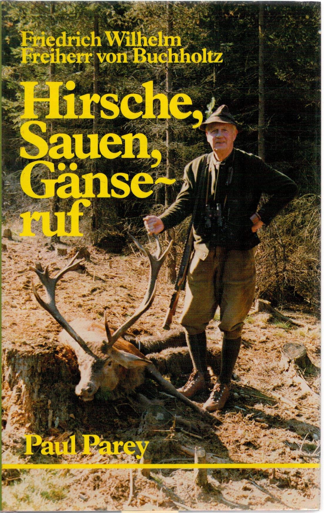 Hirsche, Sauen, Gänseruf. Von Jagden und vom Jagen in heutiger Zeit book