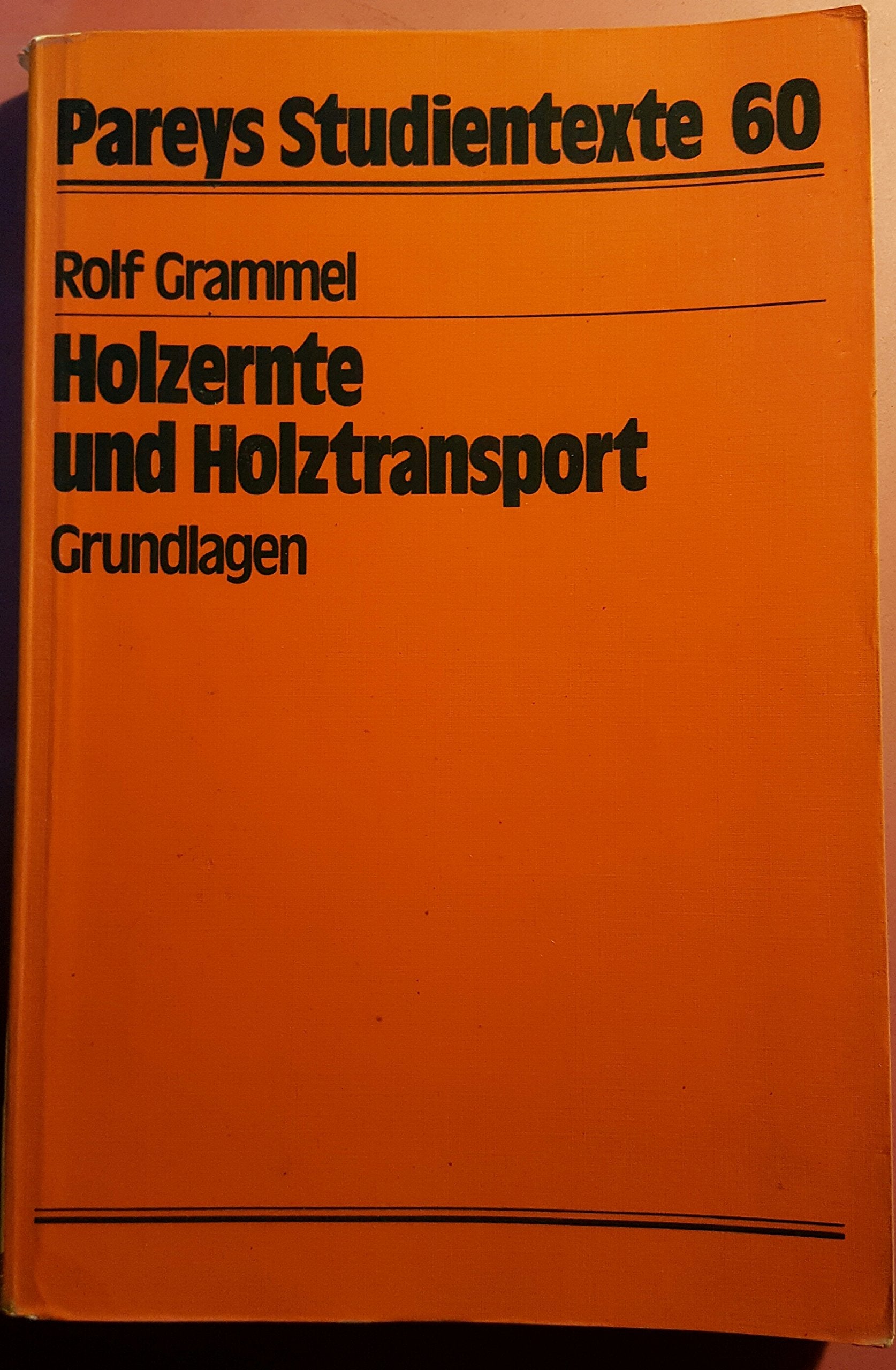 Holzernte und Holztransport. Grundlagen Business, Finance & Career