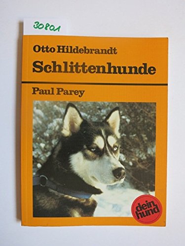 Schlittenhunde. Sibirian Husky - Samojede - Eskimohund - Alaskan Malamute - Akita Inu. Praktische Ratschläge für Haltung, Pflege und Erziehung Contemporary literature Books