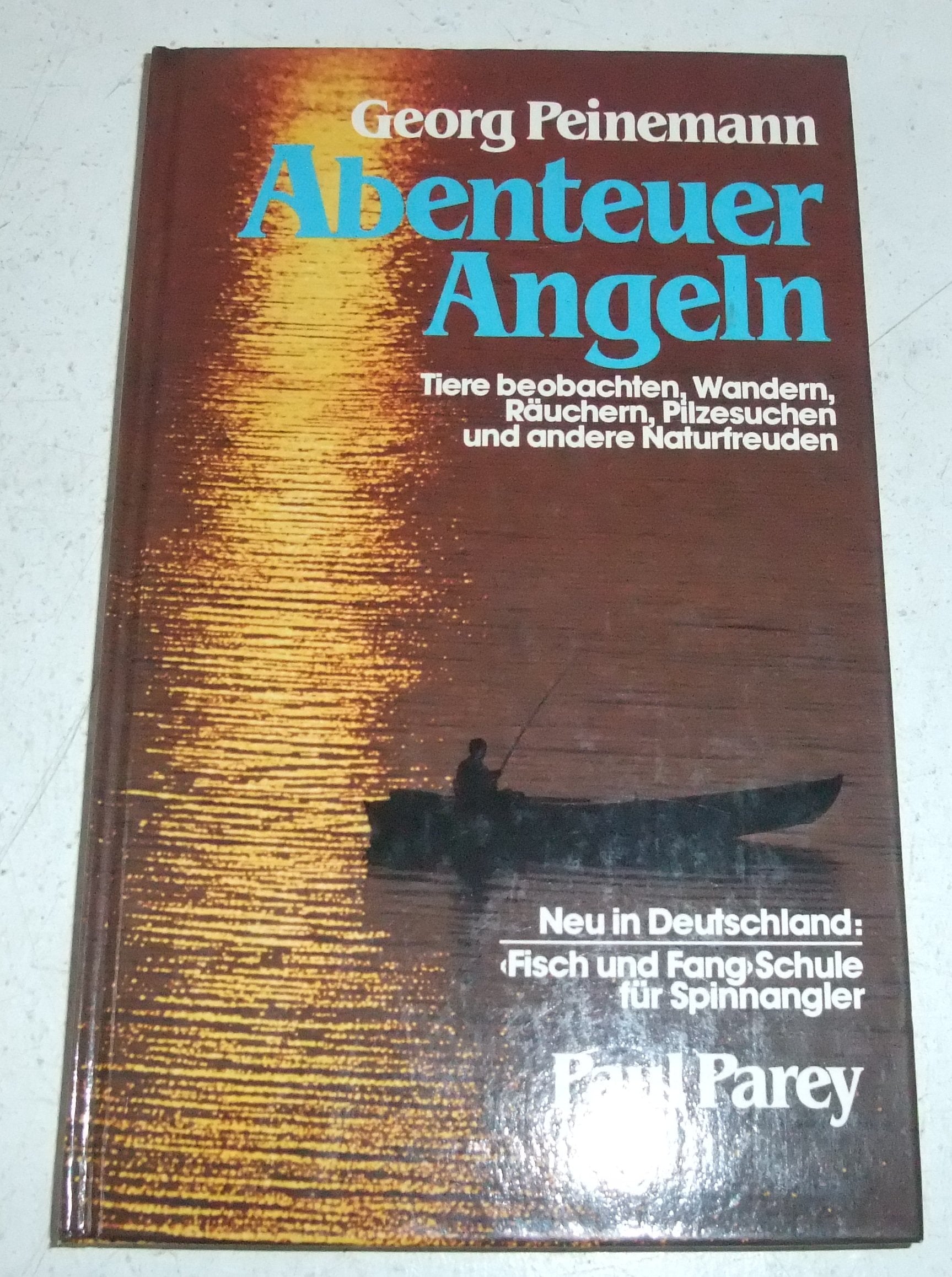 Abenteuer Angeln. Tiere beobachten, Wandern, Räuchern, Pilzesuchen und andere Naturfreuden. Mit "Fisch und Fang" - Schule für Spinnangler Leisure & Fun