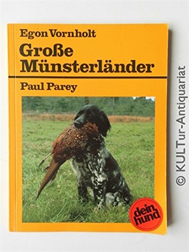 Grosse Münsterländer. Praktische Ratschläge für Haltung, Pflege und Erziehung Parents & Children